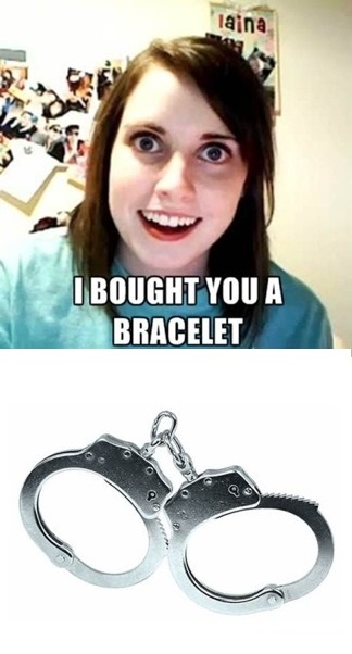 funny-picture-bracelet-overly-attached-g