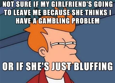 gambling-problem-girlfriend-bluff