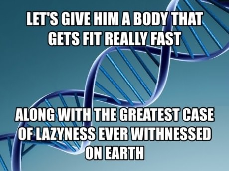 scumbag-genetics-body-lazy