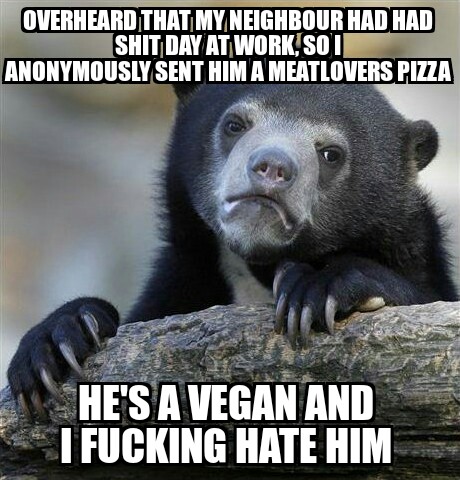 memes-confession-neighbour-vegan-pizza