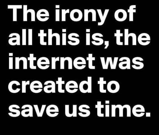 irony-interenet-save-time